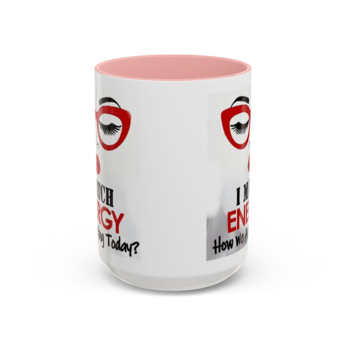 I Match Energy Coffee Mug