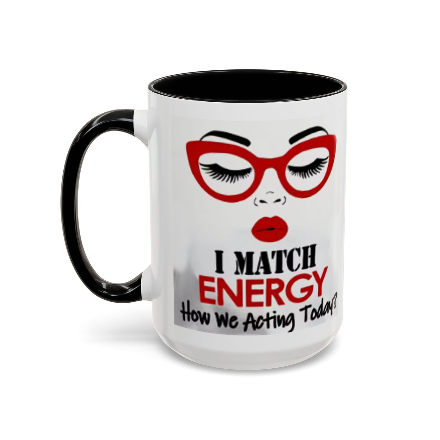 I Match Energy Coffee Mug