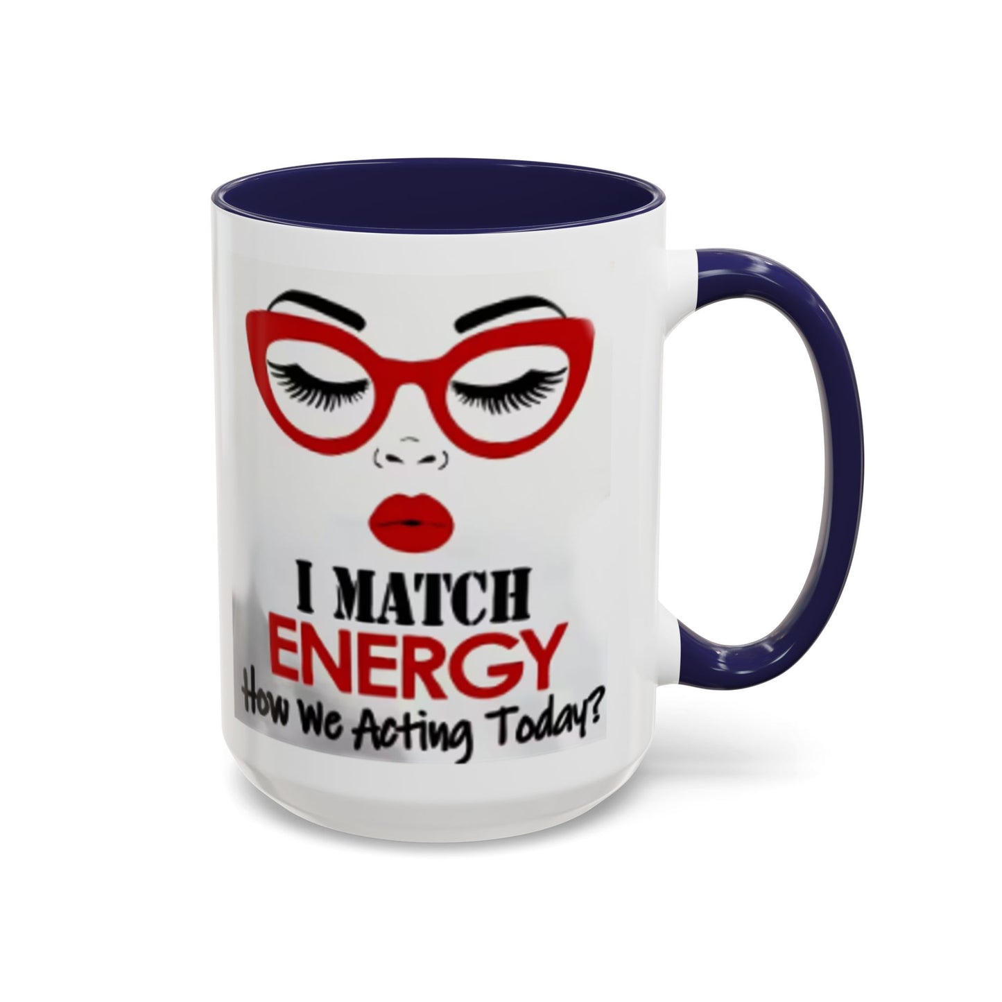 I Match Energy Coffee Mug