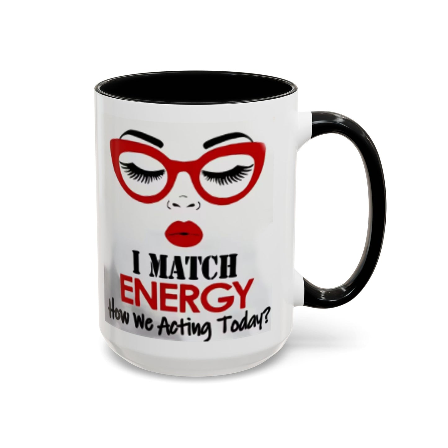 I Match Energy Coffee Mug