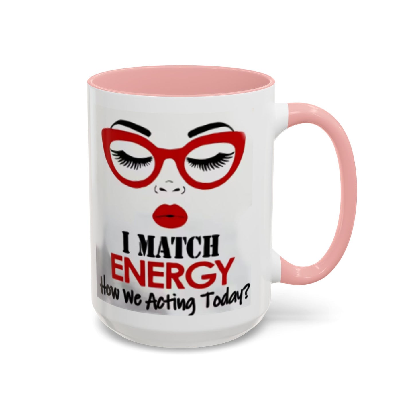 I Match Energy Coffee Mug