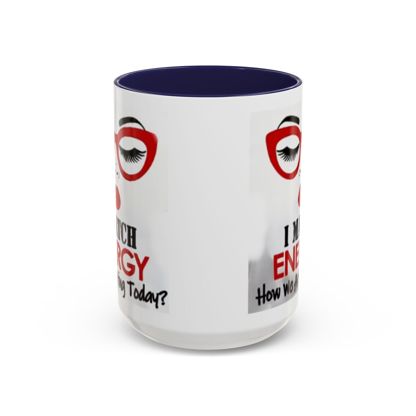 I Match Energy Coffee Mug