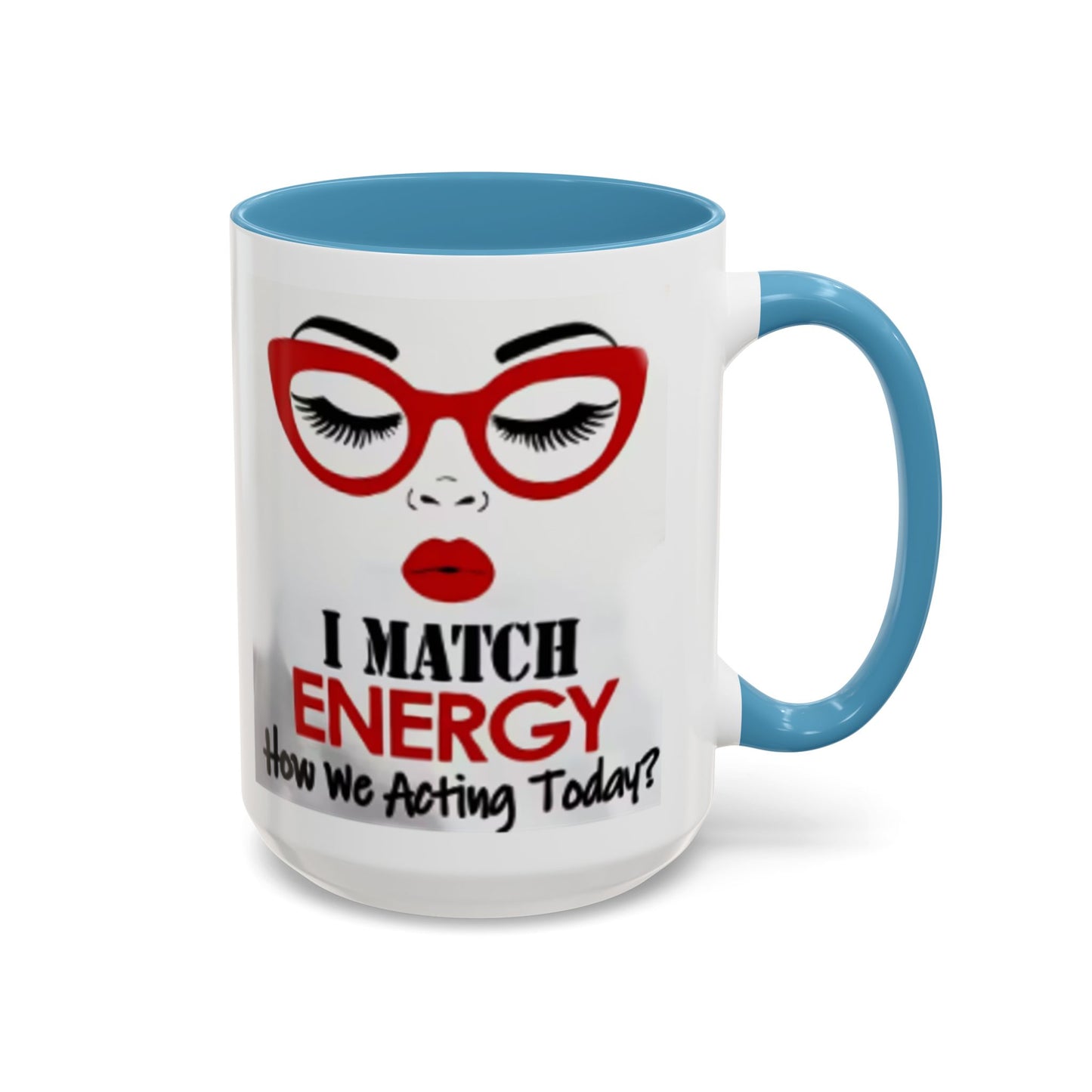 I Match Energy Coffee Mug