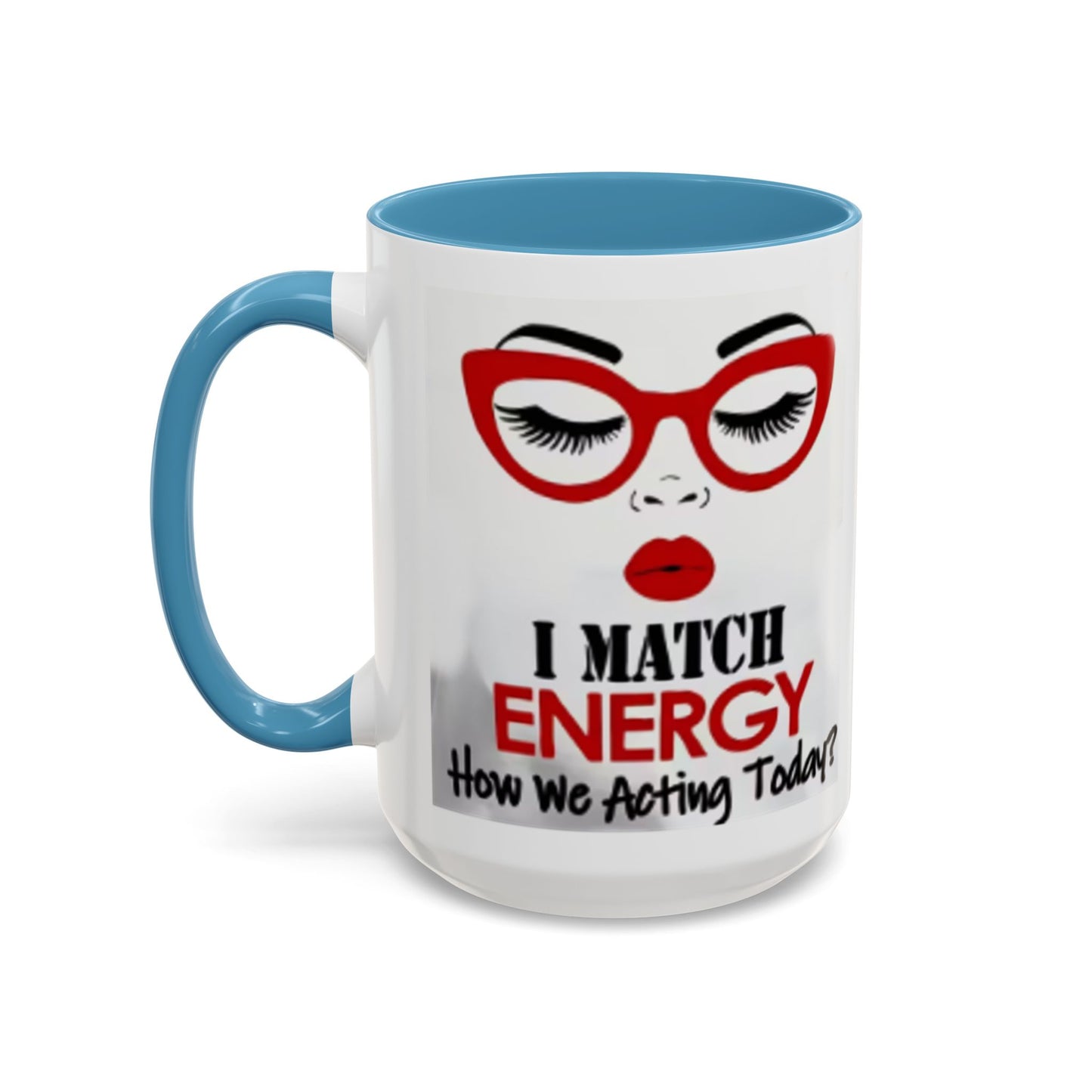 I Match Energy Coffee Mug