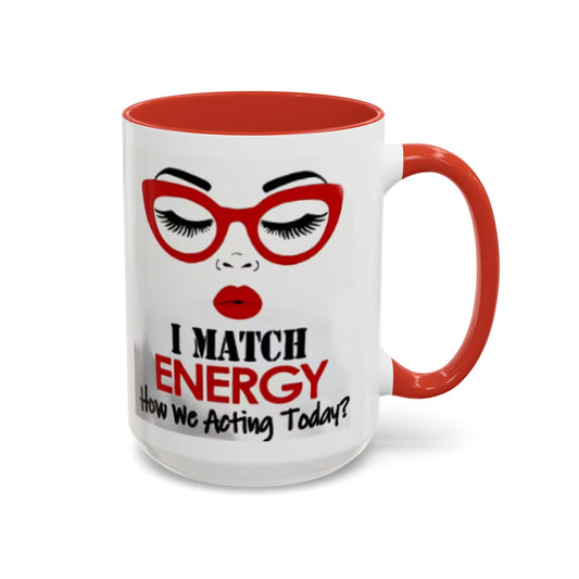 I Match Energy Coffee Mug