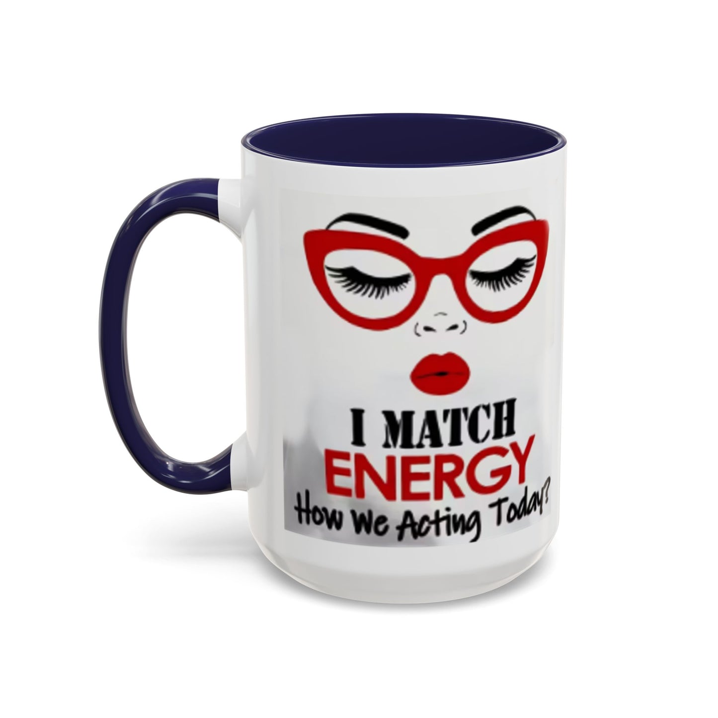 I Match Energy Coffee Mug