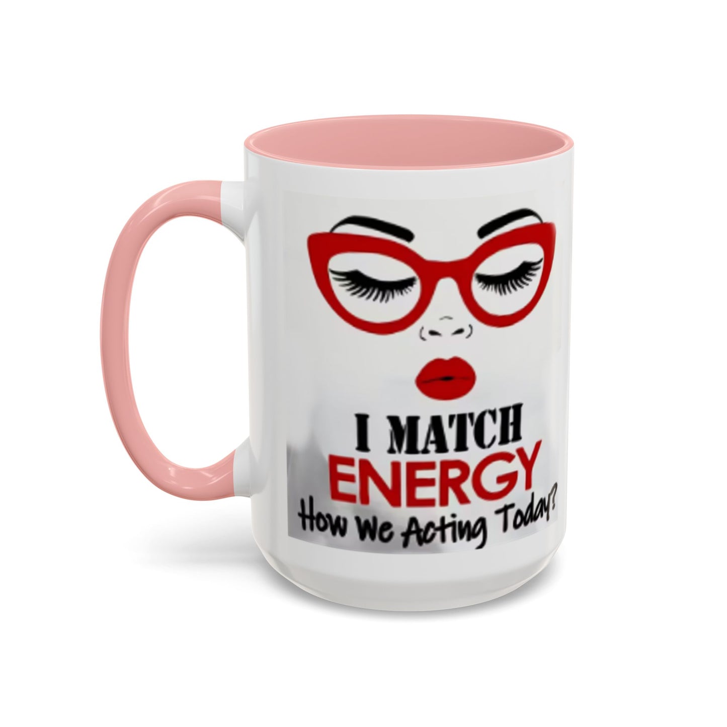 I Match Energy Coffee Mug