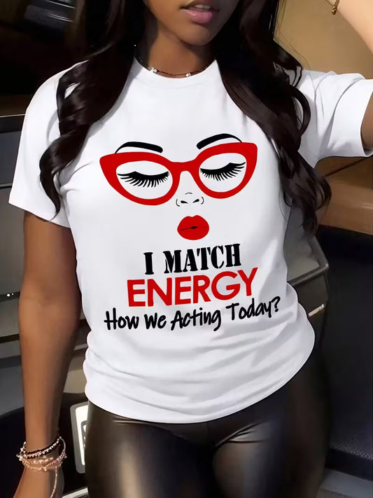 I match energy...what we doin?